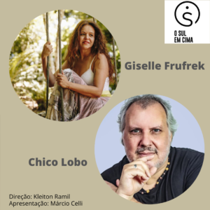 Programa O Sul em Cima 25 - Giselle Frufrek e Chico Lobo